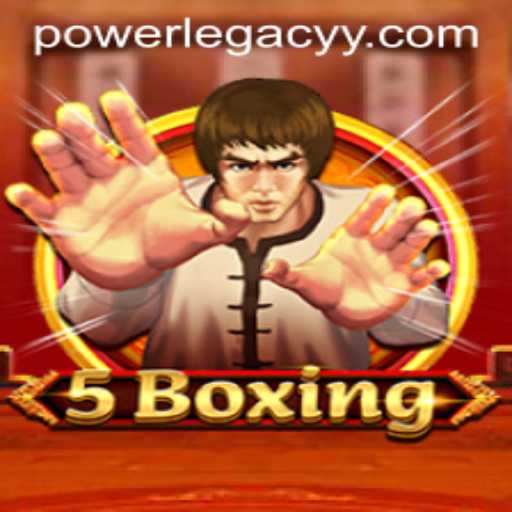 The Thrilling World of 5Boxing: Discover POWERLEGACY