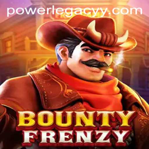 Unveiling BountyFrenzy: A Unique Gaming Experience in the World of POWERLEGACY