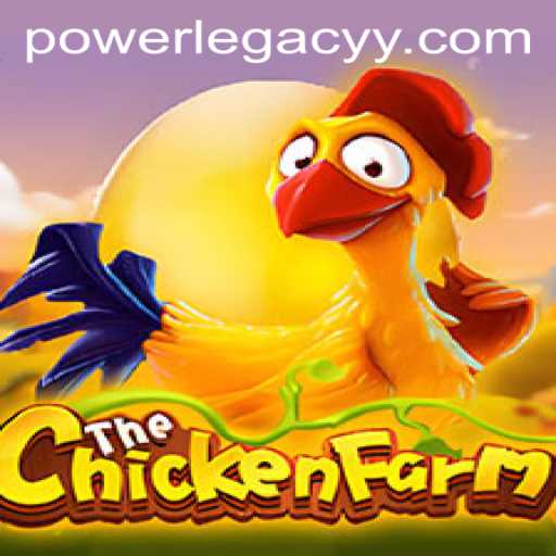 Unveiling ChickenFarm: An Exciting Journey of POWERLEGACY