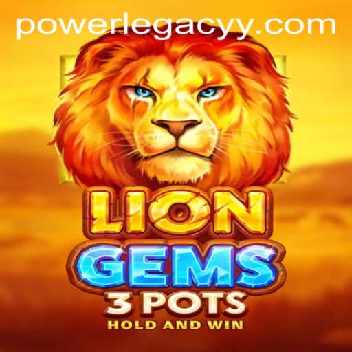 Exploring the World of LionGems3pots and the POWERLEGACY Phenomenon