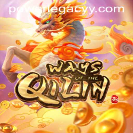 Unlock the Mysteries of WaysoftheQilin with POWERLEGACY